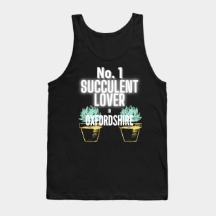 The No.1 Succulent Lover In Oxfordshire Tank Top